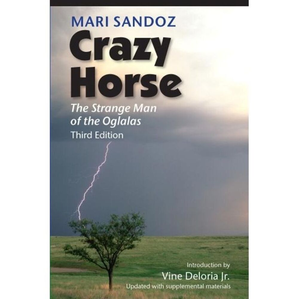 Crazy Horse: The Strange Man of the Oglalas -- Mari Sandoz
